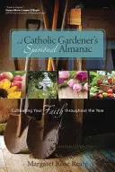 Der geistliche Almanach eines katholischen Gärtners - A Catholic Gardener's Spiritual Almanac