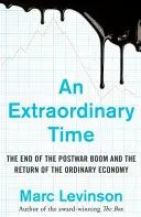 Außergewöhnliche Zeit - Das Ende des Nachkriegsbooms und die Rückkehr der gewöhnlichen Wirtschaft - Extraordinary Time - The End of the Postwar Boom and the Return of the Ordinary Economy