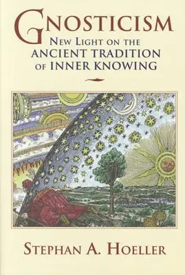 Gnostizismus: Neues Licht auf die uralte Tradition des inneren Wissens - Gnosticism: New Light on the Ancient Tradition of Inner Knowing