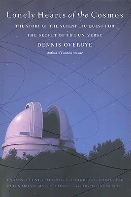 Einsame Herzen des Kosmos: Die Geschichte der wissenschaftlichen Suche nach dem Geheimnis des Universums - Lonely Hearts of the Cosmos: The Story of the Scientific Quest for the Secret of the Universe
