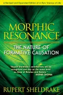 Morphische Resonanz: Die Natur der formativen Verursachung - Morphic Resonance: The Nature of Formative Causation