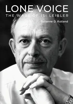 Einsame Stimme: Die Kriege von Isi Leibler - Lone Voice: The Wars of Isi Leibler