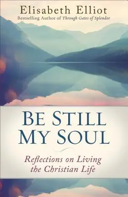 Sei still, meine Seele: Überlegungen zum Leben als Christ - Be Still My Soul: Reflections on Living the Christian Life