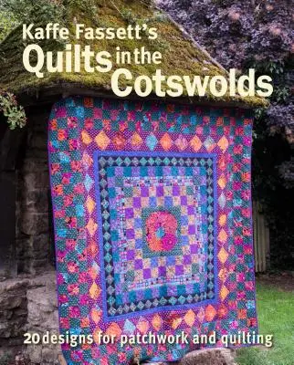 Kaffe Fassett's Quilts in den Cotswolds: Medaillon-Quiltmuster mit Kaffe Fassett-Stoffen - Kaffe Fassett's Quilts in the Cotswolds: Medallion Quilt Designs with Kaffe Fassett Fabrics