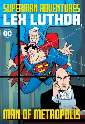 Superman-Abenteuer: Lex Luthor, der Mann von Metropolis - Superman Adventures: Lex Luthor, Man of Metropolis