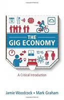 Die Gig Economy: Eine kritische Einführung - The Gig Economy: A Critical Introduction