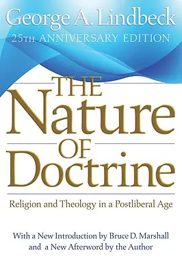 Die Natur der Lehre: Religion und Theologie in einem postliberalen Zeitalter (Jahrestag) - Nature of Doctrine: Religion and Theology in a Postliberal Age (Anniversary)