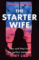 Starter Wife - Der düsterste Psychothriller, den Sie dieses Jahr lesen werden - Starter Wife - The darkest psychological thriller you'll read this year