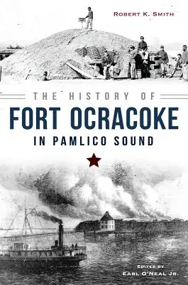 Die Geschichte von Fort Ocracoke im Pamlico Sound - The History of Fort Ocracoke in Pamlico Sound