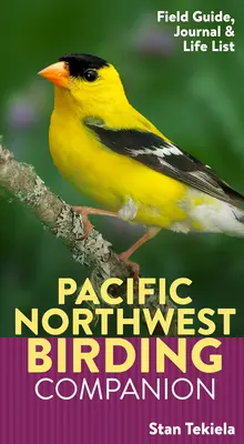 Pacific Northwest Birding Companion: Feldführer und Vogelbeobachtungstagebuch - Pacific Northwest Birding Companion: Field Guide & Birding Journal