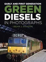 Frühe und erste Generation grüner Diesellokomotiven in Fotografien - Early and First Generation Green Diesels in Photographs