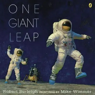 Ein Riesensprung: Ein historischer Bericht über die erste Mondlandung - One Giant Leap: A Historical Account of the First Moon Landing