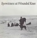 Augenzeuge am Wounded Knee - Eyewitness at Wounded Knee