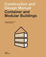 Container und modulare Gebäude: Handbuch für Konstruktion und Design - Container and Modular Buildings: Construction and Design Manual