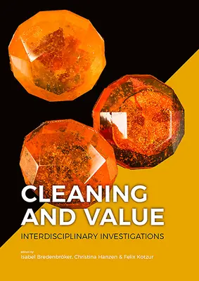 Reinigung und Wert: Interdisziplinäre Erkundungen - Cleaning and Value: Interdisciplinary Investigations