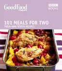 Gutes Essen: Mahlzeiten für zwei: Dreifach getestete Rezepte - Good Food: Meals for Two: Triple-Tested Recipes