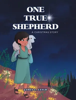 Ein wahrer Hirte: Eine Weihnachtsgeschichte - One True Shepherd: A Christmas Story