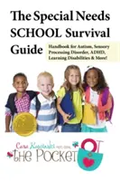 Der Leitfaden für das Überleben in der Schule für besondere Bedürfnisse: Handbuch für Autismus, sensorische Verarbeitungsstörung, Adhd, Lernbehinderungen & mehr! - The Special Needs School Survival Guide: Handbook for Autism, Sensory Processing Disorder, Adhd, Learning Disabilities & More!