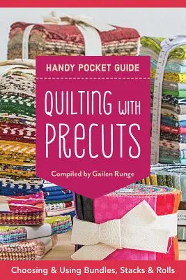 Quilten mit Zuschnitten Handliches Taschenbuch: 25+ Blöcke - Tipps zur Verwendung von Bündeln, Stapeln und Streifen - Quilting with Precuts Handy Pocket Guide: 25+ Blocks - Tips for Using Bundles, Stacks & Strips