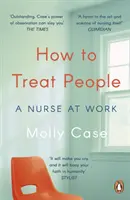 Wie man Menschen behandelt - Eine Krankenschwester bei der Arbeit - How to Treat People - A Nurse at Work
