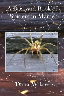 Ein Buch über Spinnen im Hinterhof in Maine - A Backyard Book of Spiders in Maine