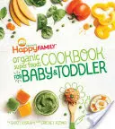 Das Happy Family Bio-Superfoods-Kochbuch für Baby und Kleinkind - The Happy Family Organic Superfoods Cookbook for Baby & Toddler