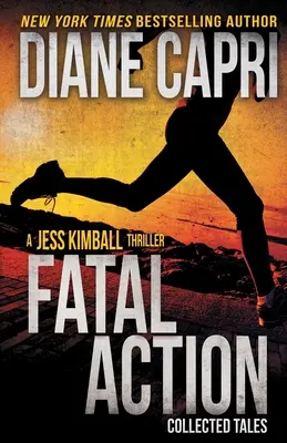 Tödliche Aktion: Jess Kimball Thrillersammlung - Fatal Action: Jess Kimball Thrillers Collection