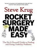 Raketenchirurgie leicht gemacht: Der Do-It-Yourself-Leitfaden zum Auffinden und Beheben von Usability-Problemen - Rocket Surgery Made Easy: The Do-It-Yourself Guide to Finding and Fixing Usability Problems