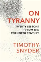 Über Tyrannei - Zwanzig Lektionen aus dem zwanzigsten Jahrhundert - On Tyranny - Twenty Lessons from the Twentieth Century