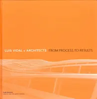 Luis Vidal + Architekten: Vom Prozess zum Ergebnis - Luis Vidal + Architects: From Process to Results