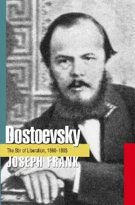 Dostojewski: Der Aufruhr der Befreiung, 1860-1865 - Dostoevsky: The Stir of Liberation, 1860-1865