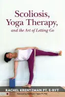 Skoliose, Yogatherapie und die Kunst des Loslassens - Scoliosis, Yoga Therapy, and the Art of Letting Go