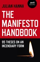 Das Manifest-Handbuch: 95 Thesen zu einer aufrührerischen Form - The Manifesto Handbook: 95 Theses on an Incendiary Form