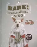 Bark! the Herald Angels Sing: Die Hunde der Weihnacht - Bark! the Herald Angels Sing: The Dogs of Christmas