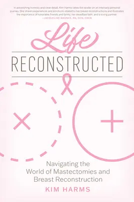 Das wiederhergestellte Leben: Die Welt der Mastektomie und Brustrekonstruktion - Life Reconstructed: Navigating the World of Mastectomies and Breast Reconstruction