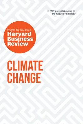 Klimawandel: Die nötigen Einblicke aus der Harvard Business Review - Climate Change: The Insights You Need from Harvard Business Review