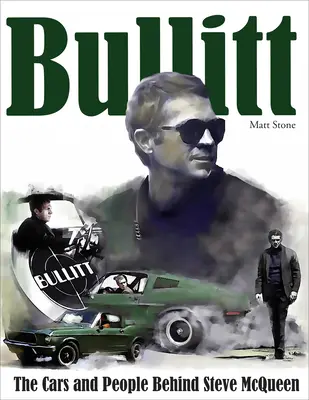 Bullitt: Die Autos und Menschen hinter Steve McQueen - Bullitt: The Cars and People Behind Steve McQueen