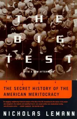 Der große Test: Die geheime Geschichte der amerikanischen Meritokratie - The Big Test: The Secret History of the American Meritocracy