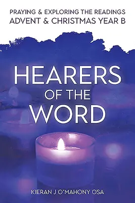 Hörer des Wortes: Beten und Erforschen der Lesungen für Advent und Weihnachten, Jahr B - Hearers of the Word: Praying and Exploring the Readings for Advent and Christmas, Year B