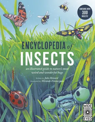 Enzyklopädie der Insekten: Ein illustrierter Führer zu den seltsamsten und wunderbarsten Käfern der Natur - enthält über 300 Insekten! - Encyclopedia of Insects: An Illustrated Guide to Nature's Most Weird and Wonderful Bugs - Contains Over 300 Insects!