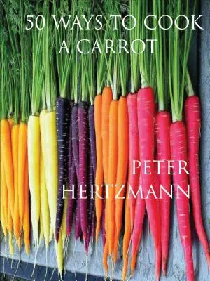 50 Arten, eine Karotte zu kochen - 50 Ways to Cook a Carrot