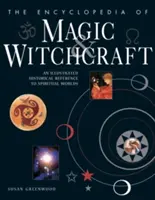 Die Enzyklopädie der Magie und Hexerei: Eine illustrierte historische Referenz zu spirituellen Welten - The Encyclopedia of Magic & Witchcraft: An Illustrated Historical Reference to Spiritual Worlds