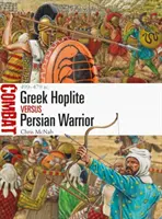 Griechischer Hoplit gegen persischen Krieger: 499-479 v. Chr. - Greek Hoplite Vs Persian Warrior: 499-479 BC