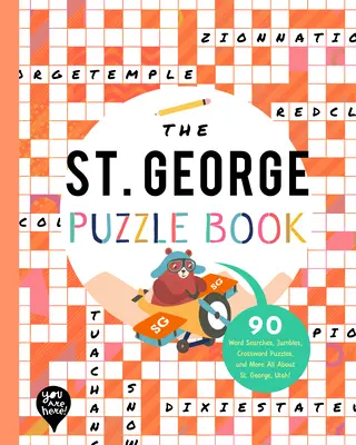 Das St. George Rätselbuch: 90 Wortsuchen, Jumbles, Kreuzworträtsel und mehr Alles über St. George, Utah! - The St. George Puzzle Book: 90 Word Searches, Jumbles, Crossword Puzzles, and More All about St. George, Utah!