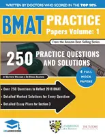 BMAT Practice Papers Volume 1 - Über 250 Fragen, die den BMAT 2018 widerspiegeln, detaillierte Lösungen für jede Frage, detaillierte Essay-Pläne für die Sektoren - BMAT Practice Papers Volume 1 - Over 250 Questions to Reflect 2018 BMAT, Detailed Worked Solutions for Every Question, Detailed Essay Plans for Secti