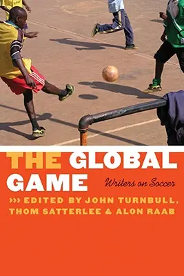 Das globale Spiel: Writers on Soccer - The Global Game: Writers on Soccer