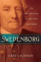 Swedenborg: Eine Einführung in sein Leben und seine Ideen - Swedenborg: An Introduction to His Life and Ideas