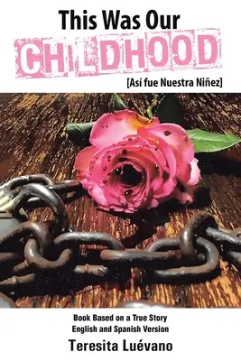 Das war unsere Kindheit: As Fue Nuestra Niez - This Was Our Childhood: As Fue Nuestra Niez