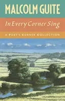 In Every Corner Sing: Eine Poet's Corner Sammlung - In Every Corner Sing: A Poet's Corner Collection