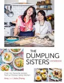 Dumpling Sisters Kochbuch: Über 100 Lieblingsrezepte aus einer chinesischen Familienküche - Dumpling Sisters Cookbook: Over 100 Favourite Recipes from a Chinese Family Kitchen